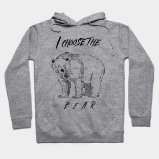 I choose the bear Hoodie